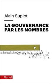 [Notes de lectures] Supiot, A ., 2015, La Gouvernance par les nombres. Cours au Collège de France (2012-2014), Fayard